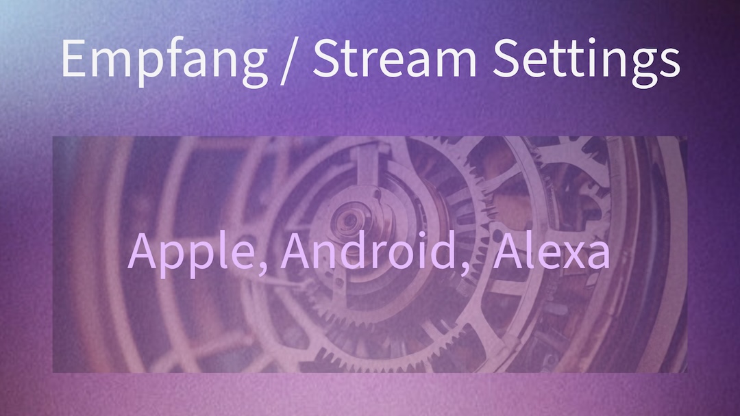 Zu Empfang und Stream-Einstellungen